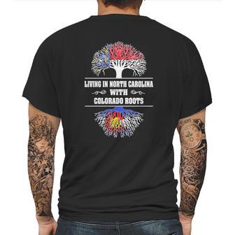 Living In North Carolina With Colorado Roots Mens Back Print T-shirt | Favorety