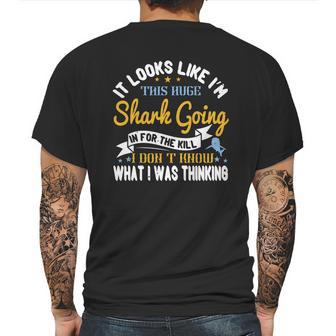 It Looks Like I’M This Huge Shark Going In For The Kill I Don’T Know What I Was Thinking Mens Back Print T-shirt | Favorety DE