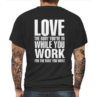 Love The Body You Are In While You Work Mens Back Print T-shirt | Favorety UK