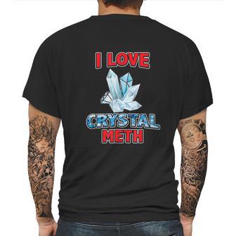 I Love Crystal Meth Mens Back Print T-shirt | Favorety AU