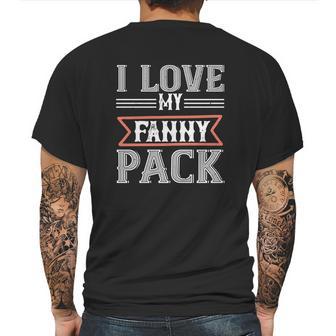 I Love My Fanny Pack Mens Back Print T-shirt | Favorety CA