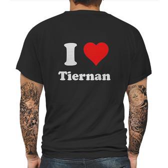 I Love Tiernan I Heart Tiernan Mens Back Print T-shirt | Favorety