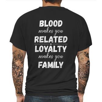 Loyalty Makes You Family Mens Back Print T-shirt | Favorety CA