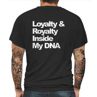 Loyalty And Royalty Inside My Dna Hip-Hop Rapper Mens Back Print T-shirt | Favorety CA