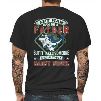 Any Man Can Be A Father But It Takes Someone Special To Be A Daddy Shark Mens Back Print T-shirt | Favorety AU