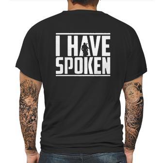 The Mandalorian I Have Spoken Mens Back Print T-shirt | Favorety