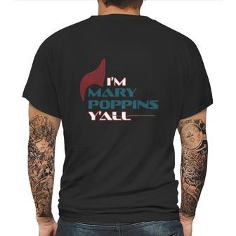 Im Mary Poppins Yall Mens Back Print T-shirt | Favorety