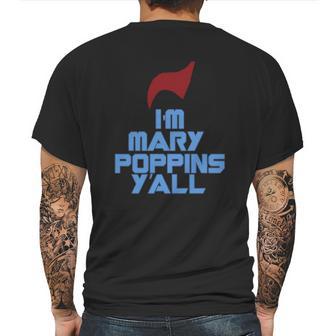 Im Mary Poppins Yall Funny T-Shirt Mens Back Print T-shirt | Favorety CA