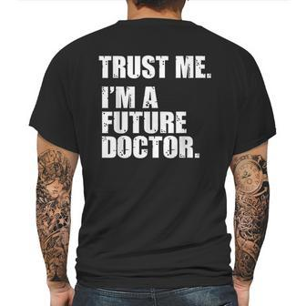 Medical Med Student Trust Me Im A Future Doctor Mens Back Print T-shirt | Favorety
