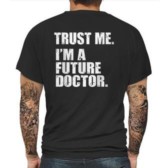 Medical Med Student Trust Me I Am A Future Doctor Mens Back Print T-shirt | Favorety