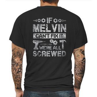 If Melvin Can Not Fix It We Are All Screwed Mens Back Print T-shirt | Favorety DE