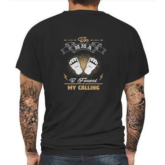 In Mma I Found My Calling Mens Back Print T-shirt | Favorety