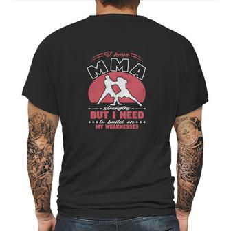 I Have Mma Strengths Mens Back Print T-shirt | Favorety