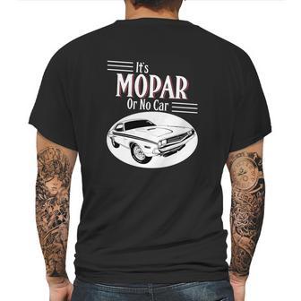 It Is Mopar Or No Car Mens Back Print T-shirt | Favorety UK