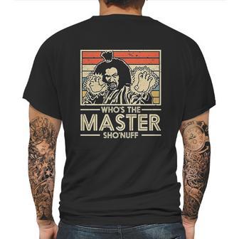 Moslad Klosy Who Is The Master Shonuff Mens Back Print T-shirt | Favorety CA