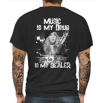 Music Is My Drug And Stevie Nicks Is My Dealer Mens Back Print T-shirt | Favorety CA