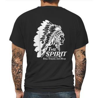 Native American Indians The Spirit Still Strong And Here Mens Back Print T-shirt | Favorety