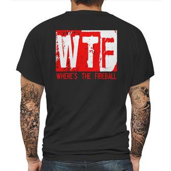 New Wtf Wheres The Fireball Mens Back Print T-shirt | Favorety CA