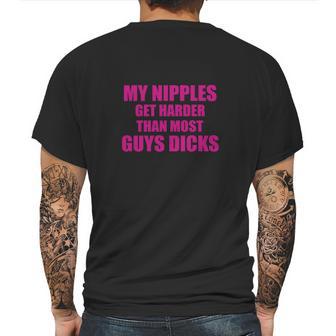 My Nipples Get Harder Than Most Guys Dicks Mens Back Print T-shirt | Favorety CA