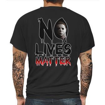 No Lives Matter Classic Horror Mens Back Print T-shirt | Favorety CA