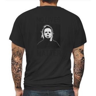 No Lives Matter Michael Myers Mens Back Print T-shirt | Favorety AU