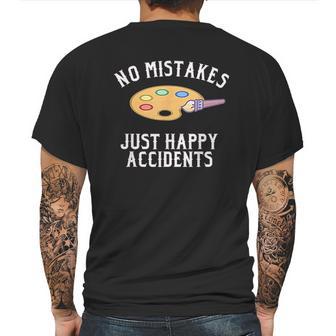 No Mistakes Just Happy Accidents Art Painter Gift Mens Back Print T-shirt | Favorety DE