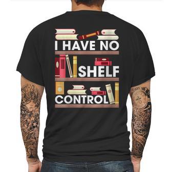 Have No Shelf Control Funny Reading Book Lovers Books Reader Mens Back Print T-shirt | Favorety UK