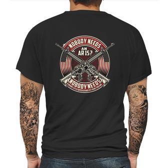 Nobody Needs An Ar15 Veteran Graphic Design Printed Casual Daily Basic Mens Back Print T-shirt | Favorety