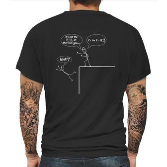 It Is Not The Fall Force Equation Physics Science Mens Back Print T-shirt | Favorety UK