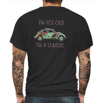 I Am Not Old I Am A Classic Creative 2022 Gift Mens Back Print T-shirt | Favorety UK