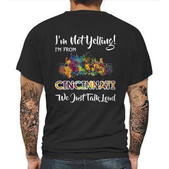 I Am Not Yelling I Am From Cincinnati We Just Talk Loud Mens Back Print T-shirt | Favorety