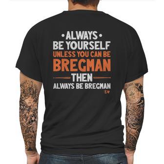 Off Licensed Alex Bregman Shirt - Always Be Bregman Mens Back Print T-shirt | Favorety