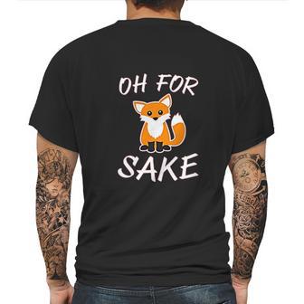 Oh For Fox Sake Animal Pun Potty Mouth Cursing Mens Back Print T-shirt | Favorety UK