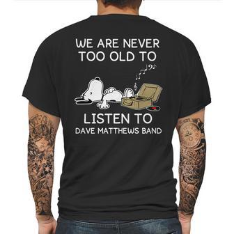 We Are Never Too Old To Listen To Dave Matthews Band Mens Back Print T-shirt | Favorety DE