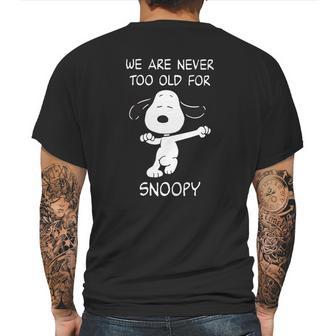 We Are Never Too Old For Snoopy Mens Back Print T-shirt | Favorety CA