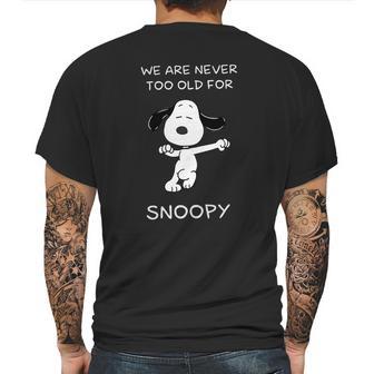 We Are Never Too Old For Snoopy Shirt Mens Back Print T-shirt | Favorety