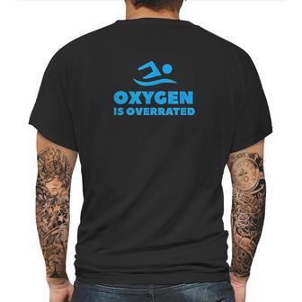 Oxygen Is Overrated Swimmer Gift Swimming Pool Mens Back Print T-shirt | Favorety UK