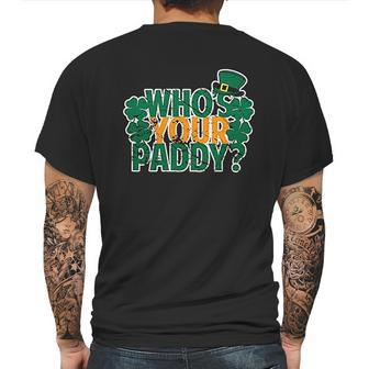 Who Is Your Paddy Daddy Funny St Patricks Day Juniors Mens Back Print T-shirt | Favorety