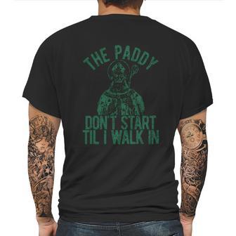 The Paddy Dont Start Til I Walk In Mens Back Print T-shirt | Favorety AU