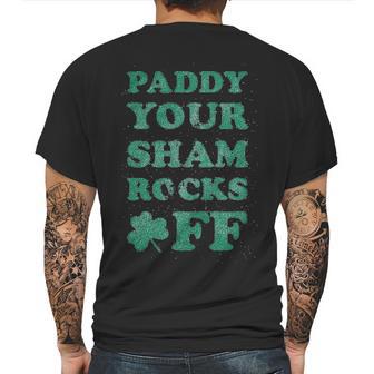 Paddy Your Shamrocks Off Funny Saint Patricks Humor Day Patty Mens Back Print T-shirt | Favorety AU