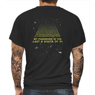 My Password Is The Last 8 Digits Of Pi Day Funny Math Space Mens Back Print T-shirt | Favorety AU