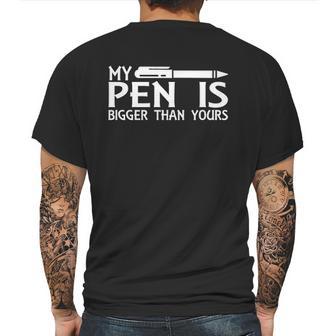 My Pen Is Bigger Than Your Mens Back Print T-shirt | Favorety