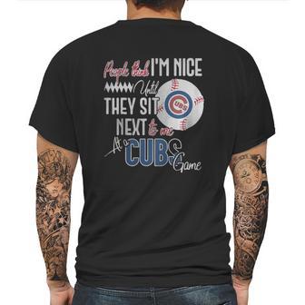 People Think I Am Nice Until They Sit Next To Me At A Cubs Game Mens Back Print T-shirt | Favorety