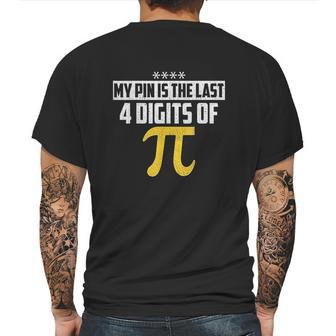 My Pin Is The Last 4 Digits Of Pi Funny Pi Mens Back Print T-shirt | Favorety UK