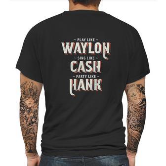 Play Like Waylon Sing Like Cash Party Like Hank Mens Back Print T-shirt | Favorety UK