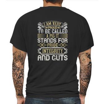 I Am Very Proud To Be Called A Pig It Stands For Pride Integrity And Guts Mens Back Print T-shirt | Favorety UK