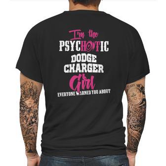 Im The Psychotic Dodge Charger Girl Tshirt Mens Back Print T-shirt | Favorety