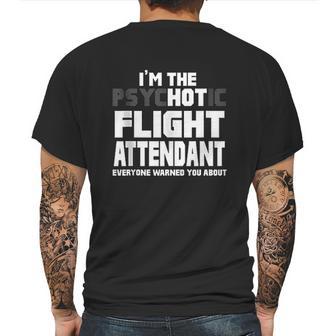 Im The Psychotic Flight Attendant Funny Gift Mens Back Print T-shirt | Favorety UK