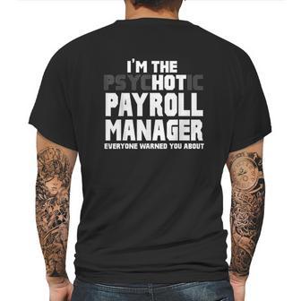 I Am The Psychotic Payroll Manager Funny Gift Mens Back Print T-shirt | Favorety UK