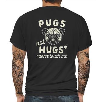 Pugs Not Hugs Dont Touch Me Funny Dog Social Distancing Quarantin Mens Back Print T-shirt | Favorety AU